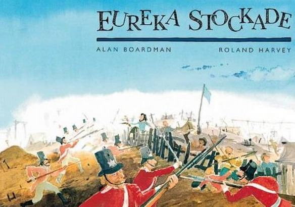 Eureka Stockade by Alan Boardman – A Unit of Work and Lessons For Yr 5